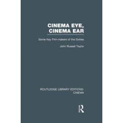 Cinema Eye, Cinema Ear: Some Key Film-makers of the Sixties