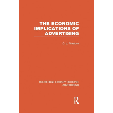 The Economic Implications of Advertising (RLE Advertising)