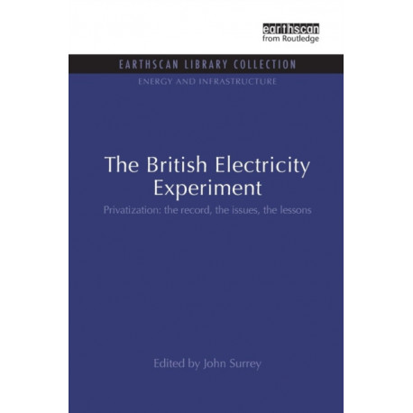 The British Electricity Experiment: Privatization: the record, the issues, the lessons
