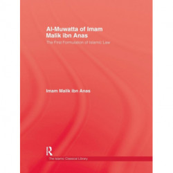 Al-Muwatta Of Iman Malik Ibn Ana: The First Formulation of Islamic Law