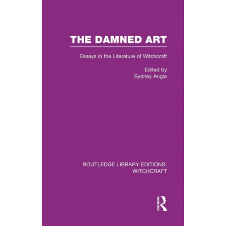 The Damned Art (RLE Witchcraft): Essays in the Literature of Witchcraft