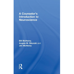 A Counselor's Introduction to Neuroscience