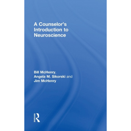 A Counselor's Introduction to Neuroscience
