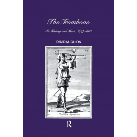 Trombone: Its History and Music, 1697-1811