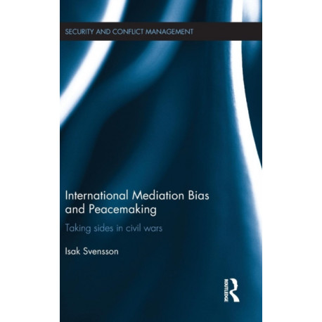 International Mediation Bias and Peacemaking: Taking Sides in Civil Wars