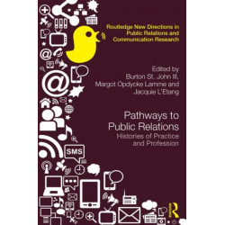 Pathways to Public Relations: Histories of Practice and Profession