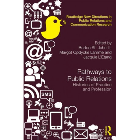 Pathways to Public Relations: Histories of Practice and Profession