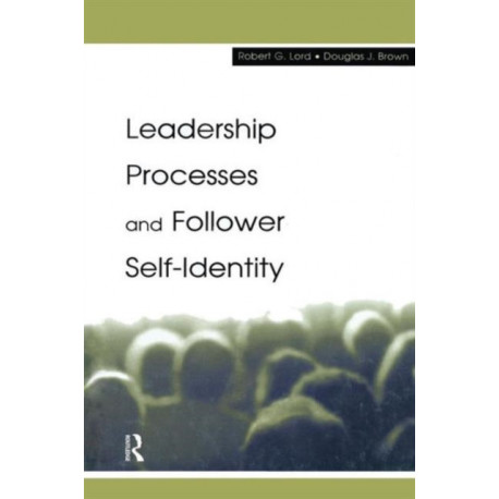 Leadership Processes and Follower Self-identity