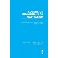 Sovereign Individuals of Capitalism (RLE Social Theory)