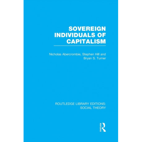Sovereign Individuals of Capitalism (RLE Social Theory)