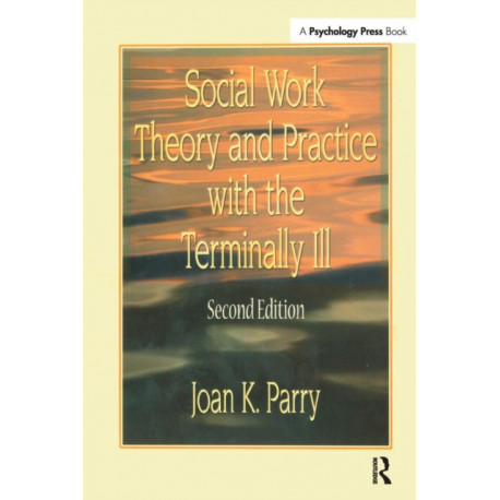 Social Work Theory and Practice with the Terminally Ill