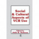 Social and Cultural Aspects of VCR Use