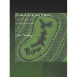 Product Safety and Liability Law in Japan: From Minamata to Mad Cows