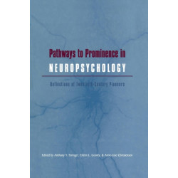 Pathways to Prominence in Neuropsychology: Reflections of Twentieth-Century Pioneers