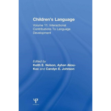 Children's Language: Volume 11: Interactional Contributions To Language Development