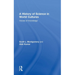 A History of Science in World Cultures: Voices of Knowledge
