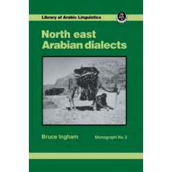 North East Arabian Dialects: Monograph 3