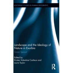 Landscape and the Ideology of Nature in Exurbia: Green Sprawl