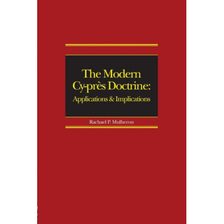 The Modern Cy-pres Doctrine: Applications and Implications