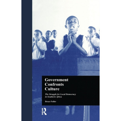 Government Confronts Culture: The Struggle for Local Democracy in Southern Africa