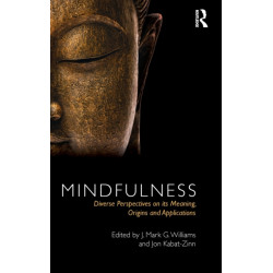 Mindfulness: Diverse Perspectives on its Meaning, Origins and Applications