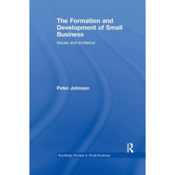 The Formation and Development of Small Business: Issues and Evidence