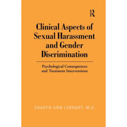 Clinical Aspects of Sexual Harassment and Gender Discrimination: Psychological Consequences and Treatment Interventions