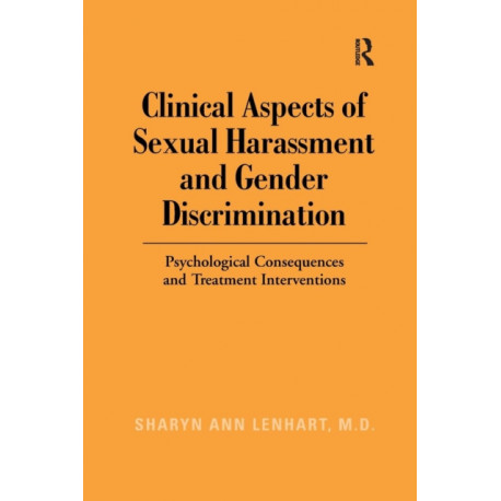 Clinical Aspects of Sexual Harassment and Gender Discrimination: Psychological Consequences and Treatment Interventions