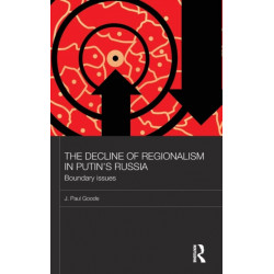 The Decline of Regionalism in Putin's Russia: Boundary Issues