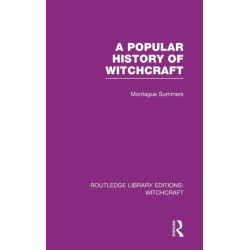 A Popular History of Witchcraft (RLE Witchcraft)