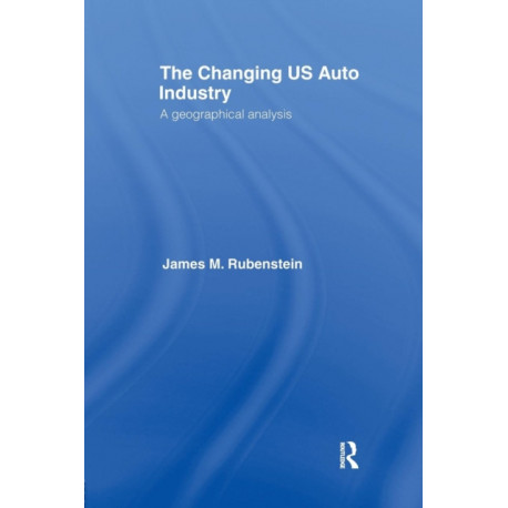 The Changing U.S. Auto Industry: A Geographical Analysis