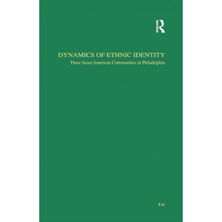 Dynamics of Ethnic Identity: Three Asian American Communities in Philadelphia