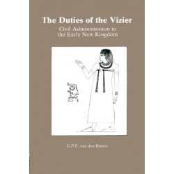 The Duties Of The Vizier: Civil Administration in the Early New Kingdom
