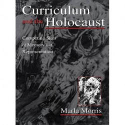 Curriculum and the Holocaust: Competing Sites of Memory and Representation