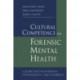 Cultural Competence in Forensic Mental Health: A Guide for Psychiatrists, Psychologists, and Attorneys