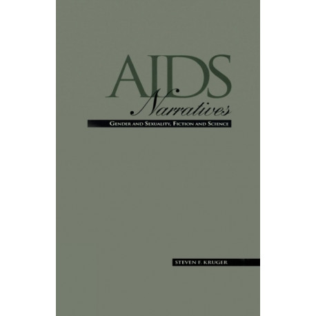 AIDS Narratives: Gender and Sexuality, Fiction and Science