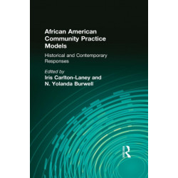 African American Community Practice Models: Historical and Contemporary Responses