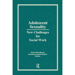 Adolescent Sexuality: New Challenges for Social Work