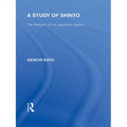 A Study of Shinto: The Religion of the Japanese Nation