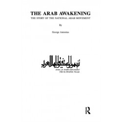 The Arab Awakening: The Story of the National Arab Movement