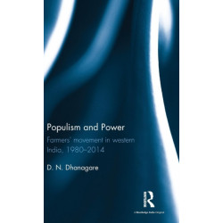 Populism and Power: Farmers’ movement in western India, 1980--2014