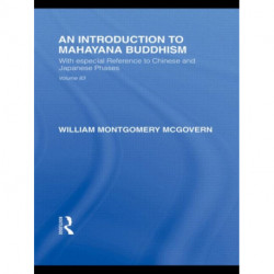 An Introduction to Mahayana Buddhism: With especial Reference to Chinese and Japanese Phases
