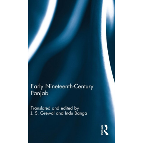 Early Nineteenth-Century Panjab: From Ganesh Das's Char Bagh-i-Panjab