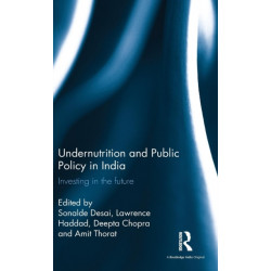 Undernutrition and Public Policy in India: Investing in the future