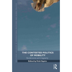 The Contested Politics of Mobility: Borderzones and Irregularity