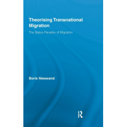 Theorising Transnational Migration: The Status Paradox of Migration