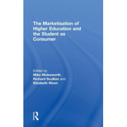 The Marketisation of Higher Education and the Student as Consumer