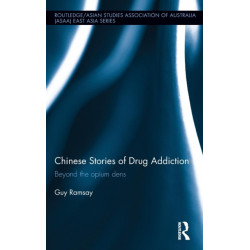 Chinese Stories of Drug Addiction: Beyond the Opium Dens
