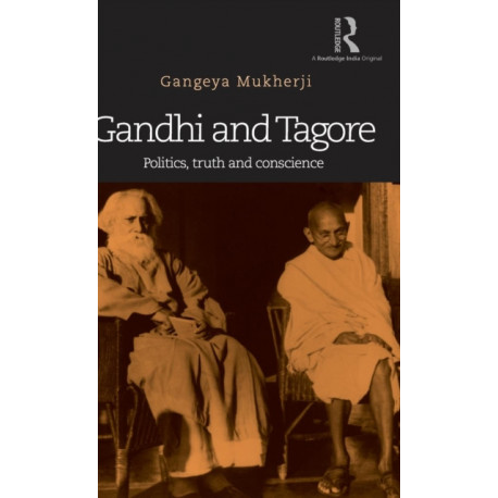 Gandhi and Tagore: Politics, truth and conscience