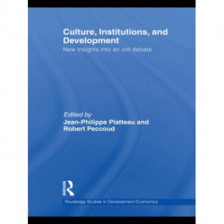Culture, Institutions, and Development: New Insights Into an Old Debate